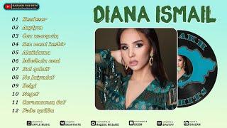 Diana Ismail - Үздік әндер  Лучшие песни І Все песни #diana