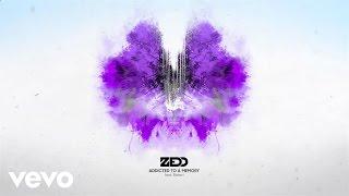 Zedd - Addicted To A Memory ft. Bahari Official Audio