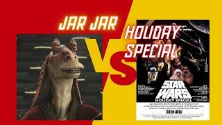 Star Wars Showdown Jar Jar Binks vs. The Holiday Special – Which Was Worse?