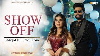 Shivjot  Show Off  Simar Kaur  The Boss  Official Music Video  New Punjabi Songs 2024