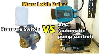 Pilih mana otomatis pompa yang terbaik? Pressure Switch atau APC?