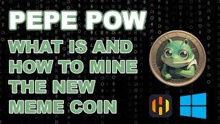 What Is Pepe-Pow & How To Mine  Windows  HiveOS
