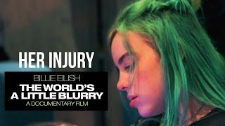 Billie Eilish Talks About Her Injury While Dancing  - The Worlds A Little Blurry Billie Eilish 