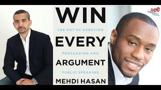 Mehdi Hasan  Win Every Argument The Art of Debating Persuading and Public Speaking