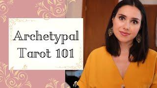 What Is Archetypal Tarot and How to Get Started  Tips from a Pro Tarot Reader