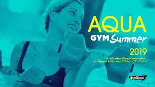 Aqua Gym Summer 2019 128 bpm32 count 60 Minutes Mixed Compilation for Fitness & Workout