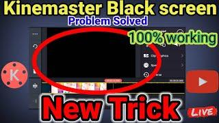 Kinemaster Black Screen Problem Solve 100%  How to remove black screen problem 2021