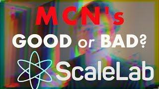 Is ScaleLabs Network Still Worth It?? MCN’s in 2019