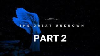 Official Trailer The Great Unknown Part 2