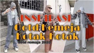 INSPIRASI OOTD KEMEJA KOTAK-KOTAKOotd hijab kemeja kekinian2022