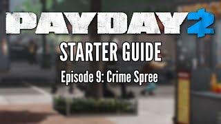 Payday 2 Starter Guide Episode 9 Crime Spree