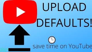 How to Set YouTube Upload Defaults