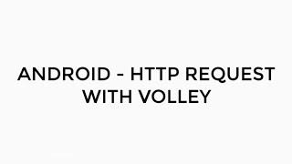 ANDROID - HTTP REQUEST WITH VOLLEY TUTORIAL IN JAVA