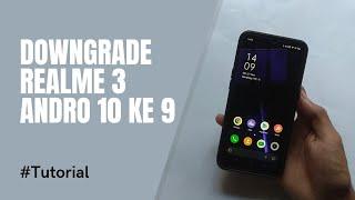 CARA DOWNGRADE ANDROID 10 KE 9 REALME 3 TERBARU TANPA PC  HOW TO DOWNGRADE ANDROID 10 TO 9 REALME