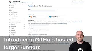 Introducing GitHub-hosted Larger Runners