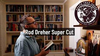 The Complete Rod Dreher Saga  Chapo Trap House