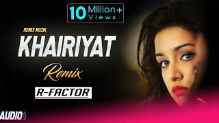 Khairiyat Remix Dj R Factor  Chhichhore  Arijt Singh  Sushant Shradha  Remix Muzik India 