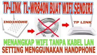 CARA MENEMBAK  MENANGKAP WIFI MENGGUNAKAN ROUTER TPLINK TL-WR840N TANPA KABEL LAN DARI INDIHOME