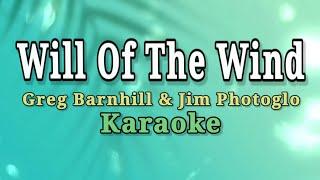 WILL OF THE WIND - Greg Barnhill & Jim Photoglo KARAOKE