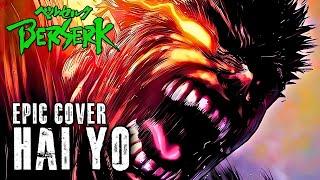 Hai Yo BERSERK OST Epic Rock Cover