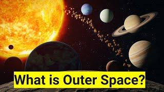 WHAT IS OUTER SPACE - 5 UN TREATIES RELATED TO IT  UPSC CURRENT AFFAIRS