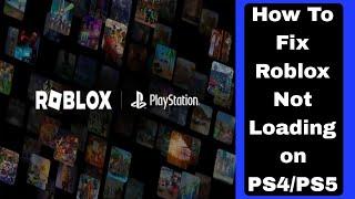 How To Fix Roblox Not Loading on PS4PS5  Roblox not launching PS4  PS5