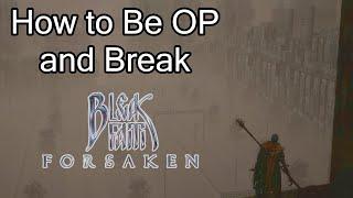 How to be OP and Break Bleak Faith Forsaken