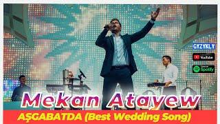 Mekan Atayew - AŞGABATDA Best Wedding Song