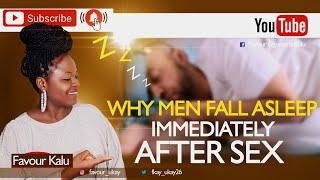 WHY MEN FALL ASLEEP IMMEDIATELY AFTER SEX