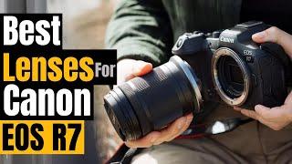 The Best Lenses for Canon EOS R7 in 2024 A Photographers Dream