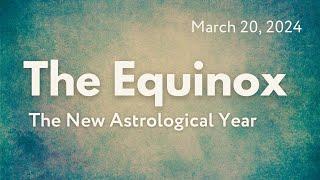 The Equinox A New Astrological Cicle and the Start of Aries Season