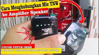 Cara Menghubungkan Mic TNW ke Amplifier Speaker