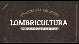 Webinar. LOMBRICULTURA  - PRINCIPIOS Y LAS BASES PARA  INICIAR