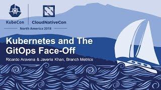 Kubernetes and The GitOps Face-Off - Ricardo Aravena & Javeria Khan Branch Metrics