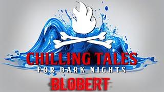 Blobert S1E189  Chilling Tales for Dark Nights Horror Fiction