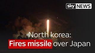 North Korea fires missile over Japan