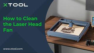 How to Clean the Laser Head Fan