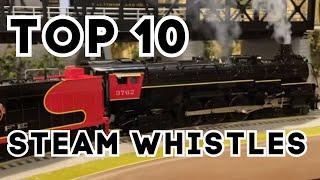 My Top 10 Steam Whistles