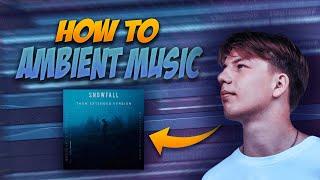 How To Make Ambient Music Like Øneheart