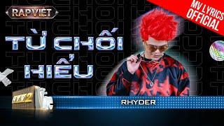 Từ Chối Hiểu - Rhyder - Team Andree Right Hand   Rap Việt 2023 MV Lyrics