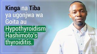 Kinga na Tiba ya ugonjwa wa Goita au Hypothyroidism Hashimotos thyroiditis