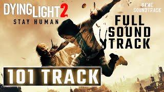 Dying Light 2 2022 - Full Soundtrack OST. Game Score. 101 Track.