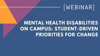 Mental Health Disabilities on Campus Student-driven Priorities for Change