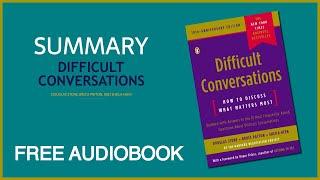 Summary of Difficult Conversations by Douglas Stone Bruce Patton and Sheila Heen  Audiobook