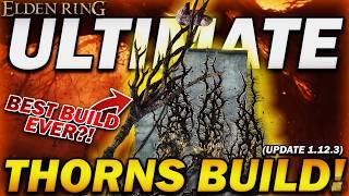The *NEW* MOST OVERPOWERED BUILD in Elden Ring? - The Ultimate Impenetrable Thorns Build