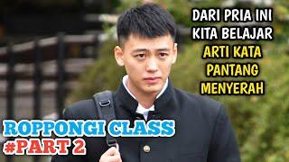 KEHIDUPAN DIPENJARA MEMBUAT ANAK INI MENJADI SANGAT KUAT  FILM ROPPONGI CLASS #PART2