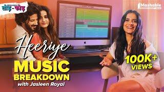 Heeriye Music Breakdown with Jasleen Royal  Arijit Singh  Mashable Todd-Fodd  EP35