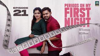 Periods on my First Night  Ep - 21  English subtitles  Raja Ram  Abinaya  Tamil Love web series