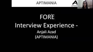 Fore Interview Experience by ANJALI AZAD APTIMANIA