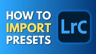 How To Import Preset in Lightroom Classic  Add Presets To Lightroom Classic  Tutorial